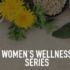 Episode 411: Women’s Wellness Series Part Three With Coaches Melissa and Jess